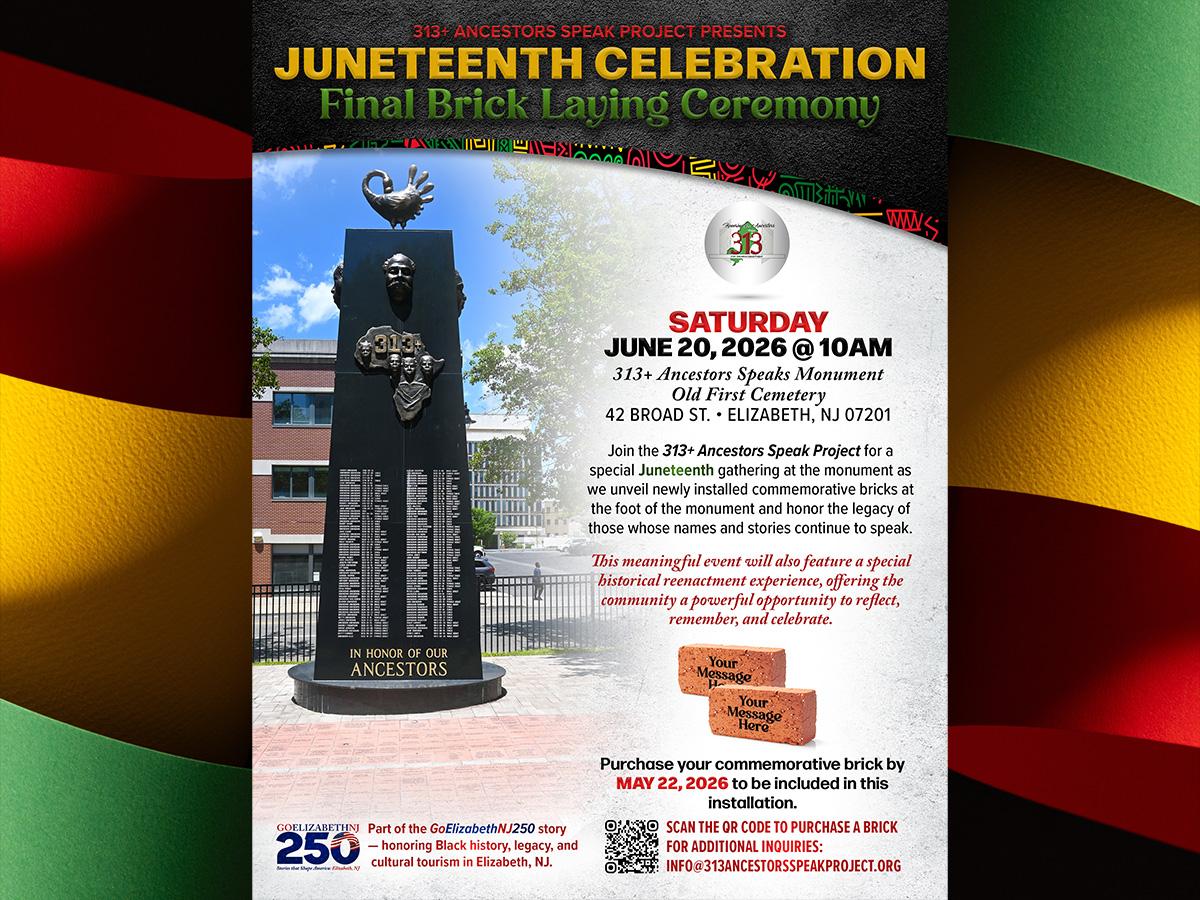 Juneteenth Celebration and Final Brick Laying Ceremony flyer for the 313+ Ancestors Speak Project in Elizabeth, New Jersey